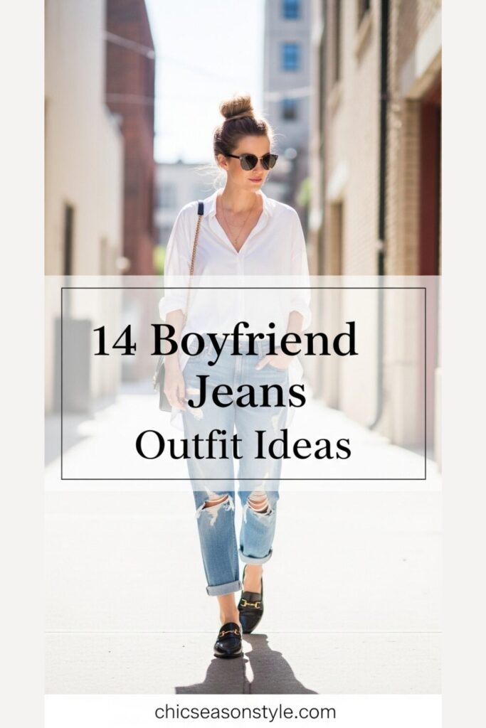 14 Trendy Boyfriend Jeans Outfits for Pinterest-Perfect Style 1 14 Ways to Style Boyfriend Jeans Effortlessly